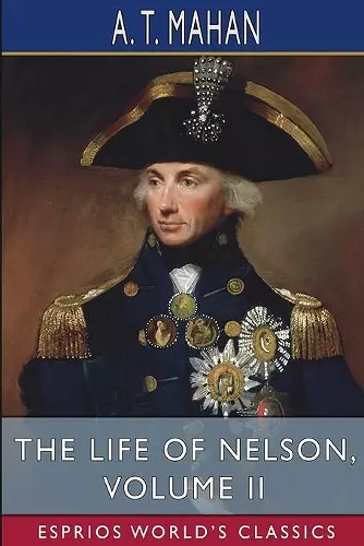 The Life of Nelson, Volume II (Esprios Classics) cover