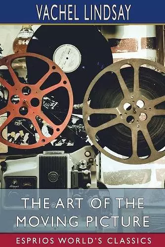 The Art of the Moving Picture (Esprios Classics) cover