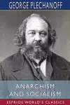 Anarchism and Socialism (Esprios Classics) cover