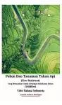 Pohon Dan Tanaman Tahan Api (Fire-Resistant) Yang Bermanfaat Untuk Mencegah Kebakaran Hutan (Wildfire) Edisi Bahasa Indonesia Hardcover Version cover