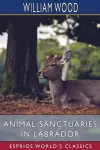 Animal Sanctuaries in Labrador (Esprios Classics) cover