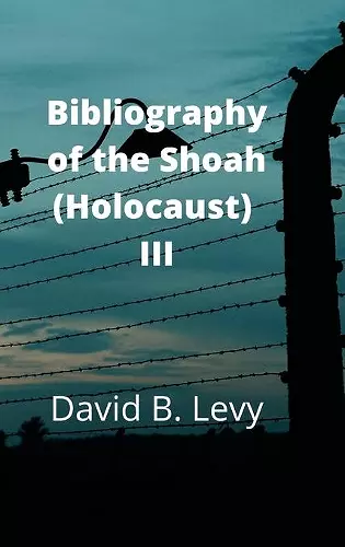 Bibliography of the Shoah (Holocaust) III cover