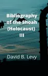 Bibliography of the Shoah (Holocaust) III cover