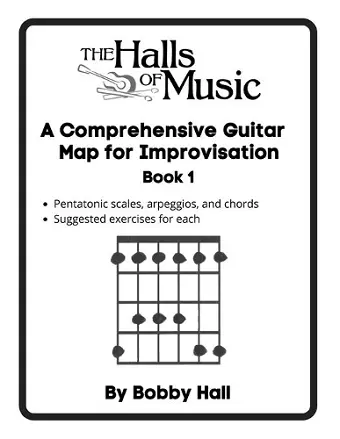 The Halls of Music Comprehensive Guitar Map Book 1 cover