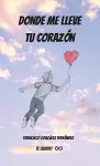 Donde Me Lleve Tu Corazón cover