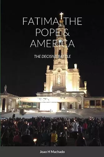 Fatima, the Pope & America cover