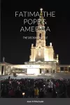 Fatima, the Pope & America cover