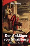 Der Ankläger von Straßburg, Historische Novelle cover