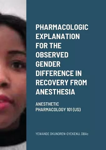 Pharmacologic explanation for the observed gender difference in recovery from anesthesia. cover