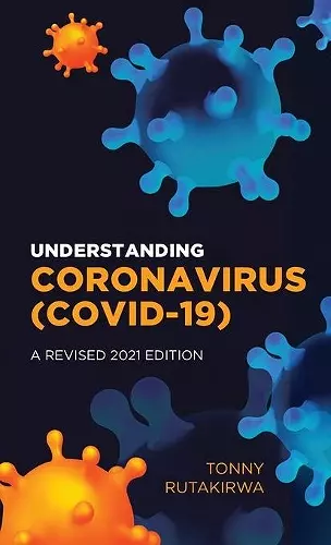 Understanding Coronavirus (COVID 19), A Revised 2021 Edition cover