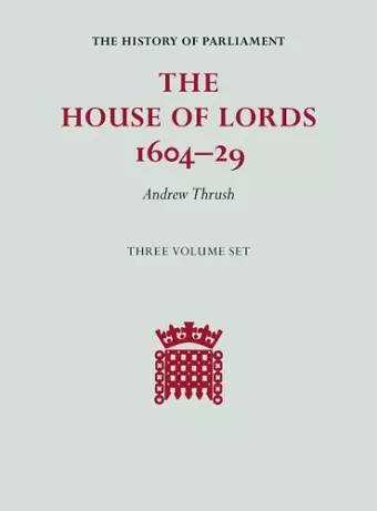 The House of Lords 1604–29 3 Volume Set cover