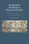 Searching for the Divine in Plato and Aristotle cover