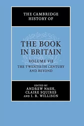 The Cambridge History of the Book in Britain: Volume 7, The Twentieth Century and Beyond cover