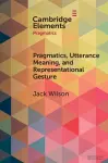 Pragmatics, Utterance Meaning, and Representational Gesture cover
