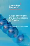 Gauge Theory and the Geometrization of Physics cover