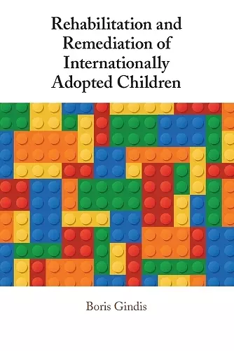 Rehabilitation and Remediation of Internationally Adopted Children cover