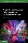 A Case for Shareholders' Fiduciary Duties in Common Law Asia cover