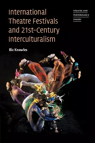 International Theatre Festivals and Twenty-First-Century Interculturalism cover