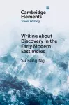 Writing about Discovery in the Early Modern East Indies cover