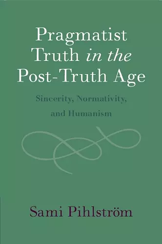 Pragmatist Truth in the Post-Truth Age cover