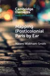 Mapping (Post)colonial Paris by Ear cover