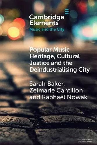 Popular Music Heritage, Cultural Justice and the Deindustrialising City cover