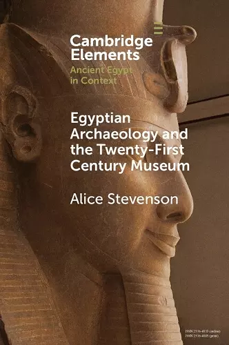 Egyptian Archaeology and the Twenty-First Century Museum cover