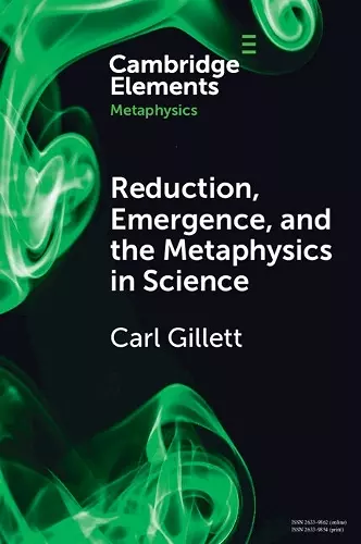 Reduction, Emergence and the Metaphysics in Science cover