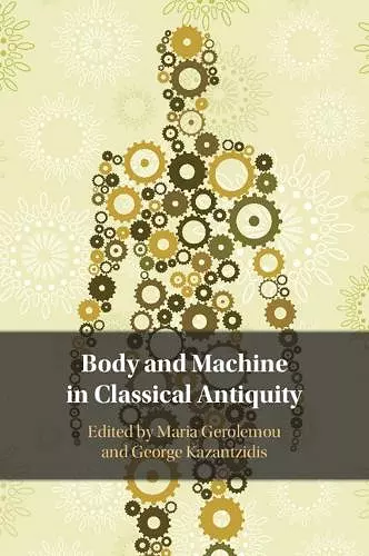 Body and Machine in Classical Antiquity cover