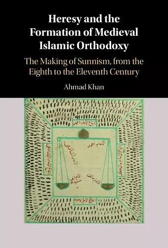 Heresy and the Formation of Medieval Islamic Orthodoxy cover