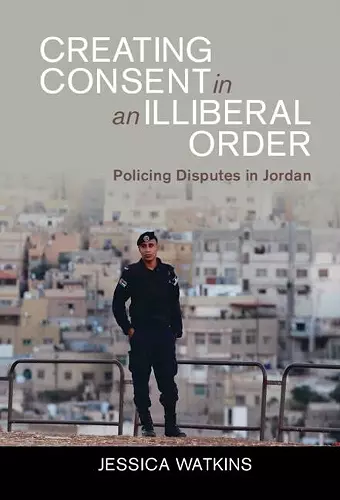 Creating Consent in an Illiberal Order cover