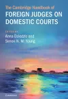 The Cambridge Handbook of Foreign Judges on Domestic Courts cover