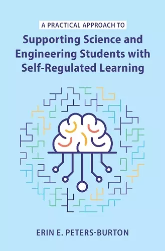 A Practical Approach to Supporting Science and Engineering Students with Self-Regulated Learning cover