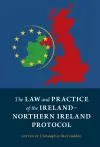 The Law and Practice of the Ireland-Northern Ireland Protocol cover