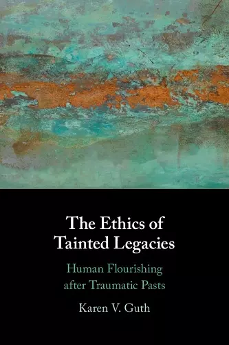 The Ethics of Tainted Legacies cover