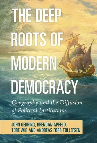 The Deep Roots of Modern Democracy cover