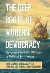 The Deep Roots of Modern Democracy cover