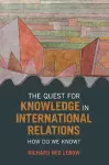 The Quest for Knowledge in International Relations cover