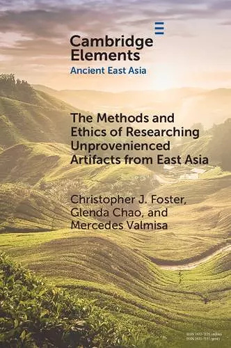 The Methods and Ethics of Researching Unprovenienced Artifacts from East Asia cover