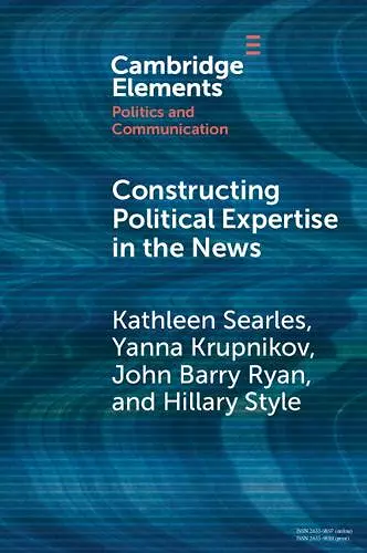 Constructing Political Expertise in the News cover