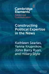 Constructing Political Expertise in the News cover