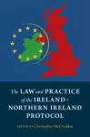 The Law and Practice of the Ireland-Northern Ireland Protocol cover