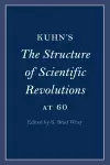 Kuhn's The Structure of Scientific Revolutions at 60 cover
