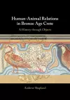 Human-Animal Relations in Bronze Age Crete cover