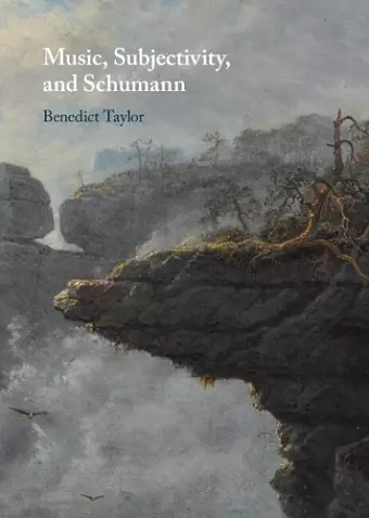 Music, Subjectivity, and Schumann cover