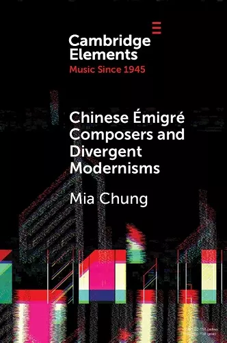 Chinese Émigré Composers and Divergent Modernisms cover