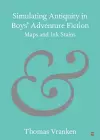 Simulating Antiquity in Boys' Adventure Fiction cover