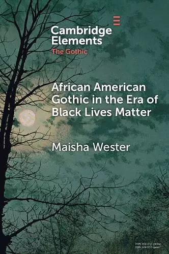 African American Gothic in the Era of Black Lives Matter cover