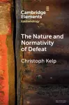 The Nature and Normativity of Defeat cover