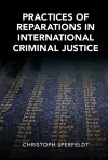 Practices of Reparations in International Criminal Justice cover